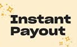 Instant pay out